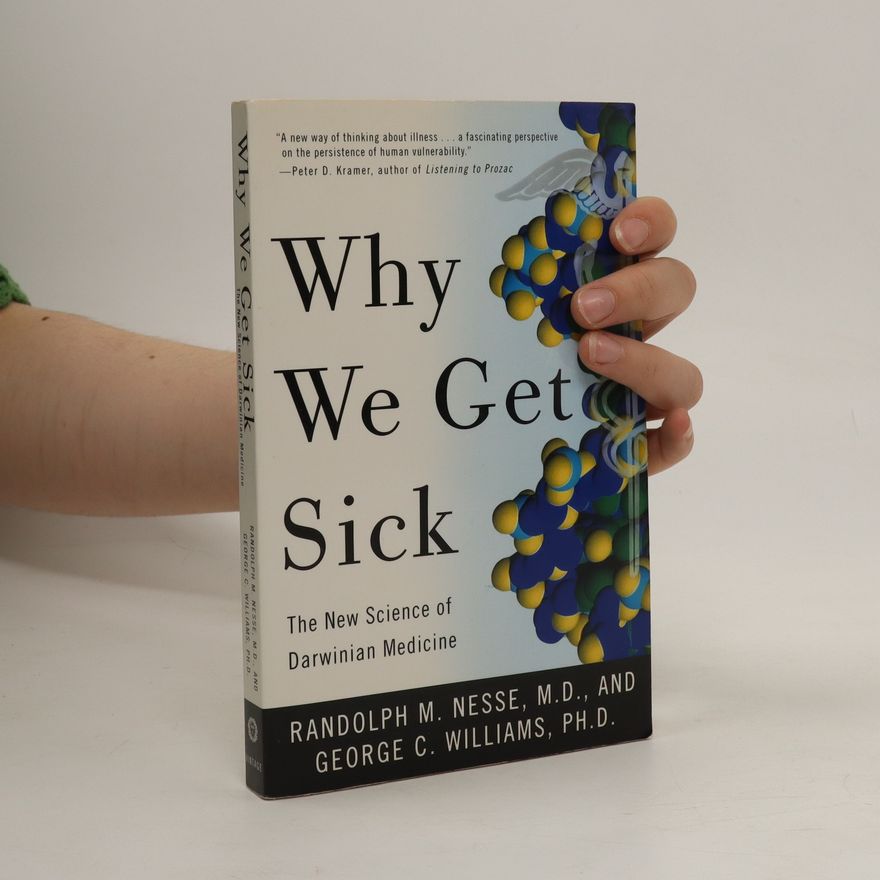 Randolph M. Nesse Why We Get Sick