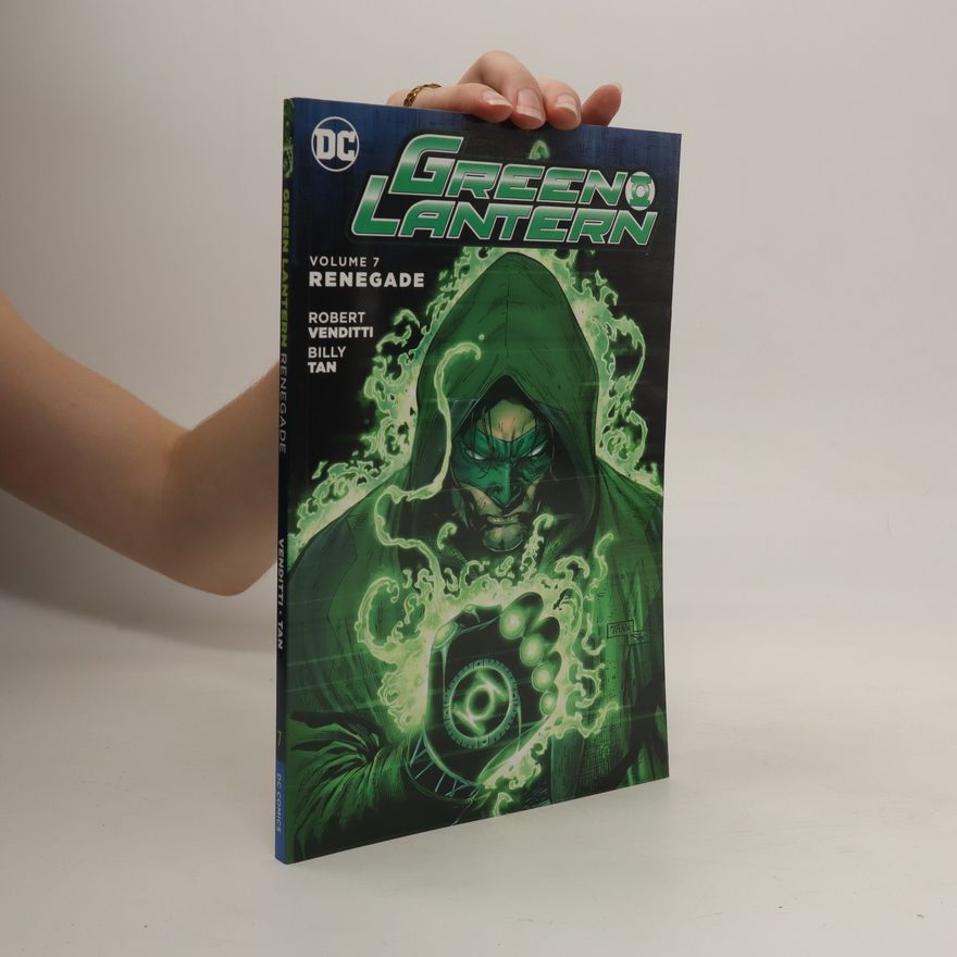 Robert Venditti Green Lantern - Volume 7: Renegade
