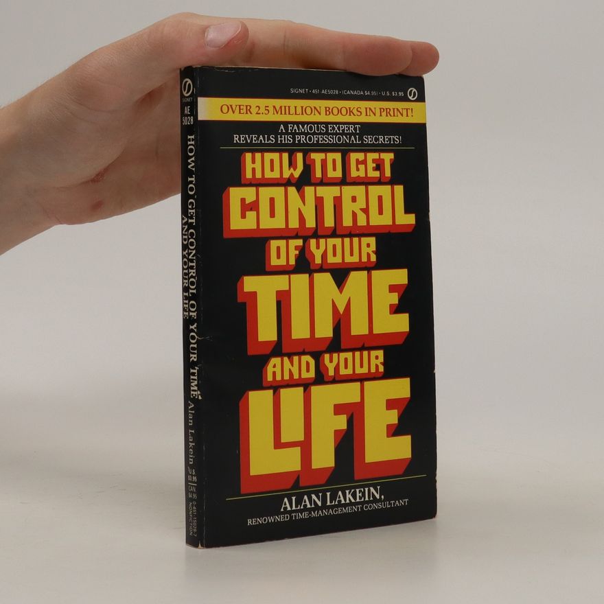 Alan Lakein How To Get Control of Your Time And Your Life