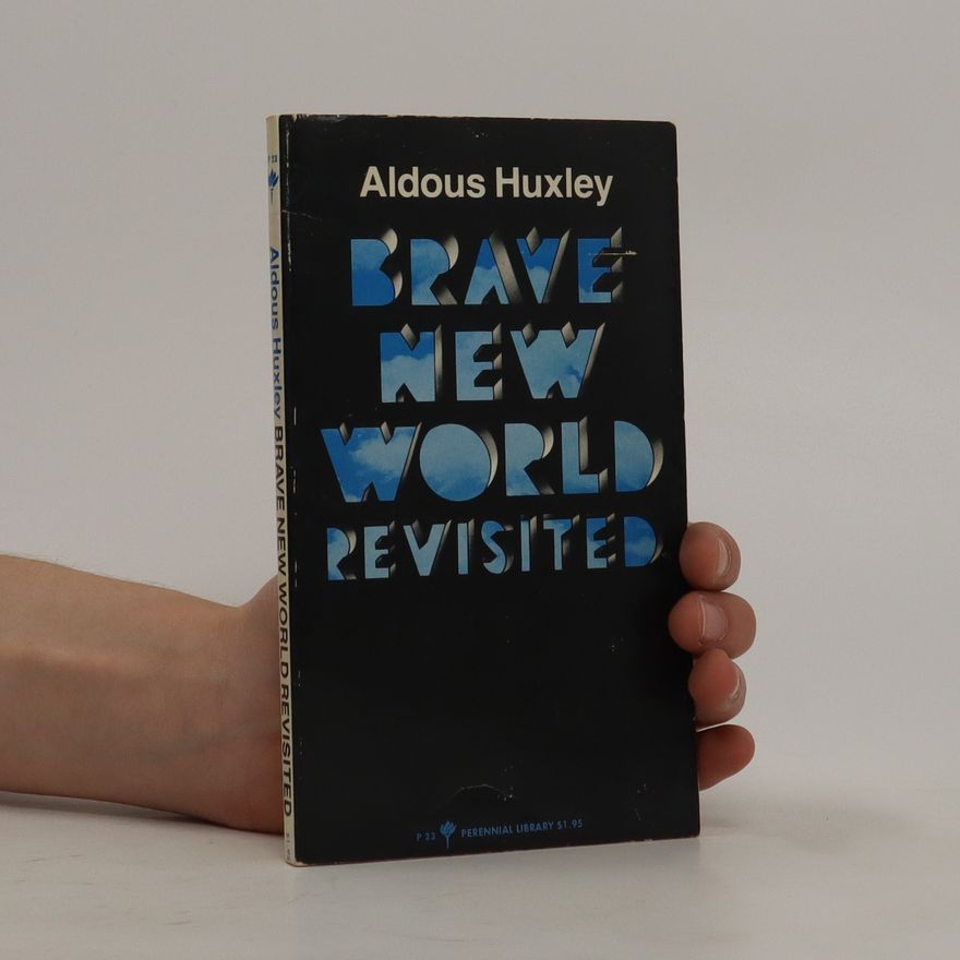 Aldous Huxley Brave New World Revisited