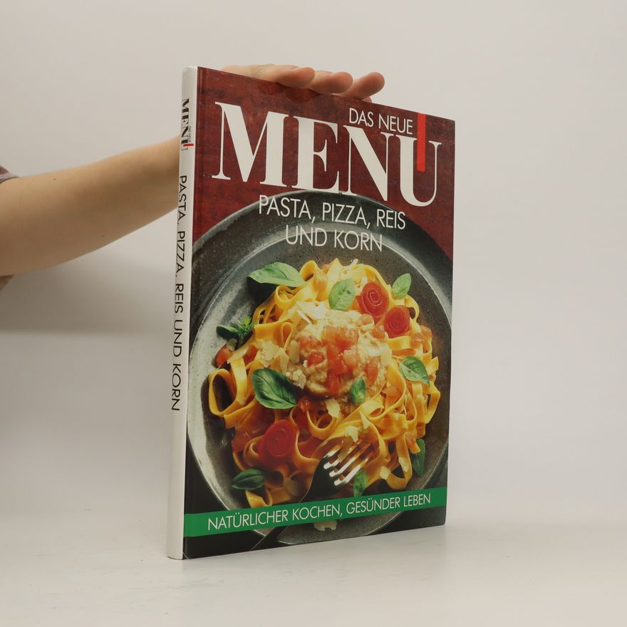 Autorenkollektiv MENU: Pasta, Pizza, Reis und Korn