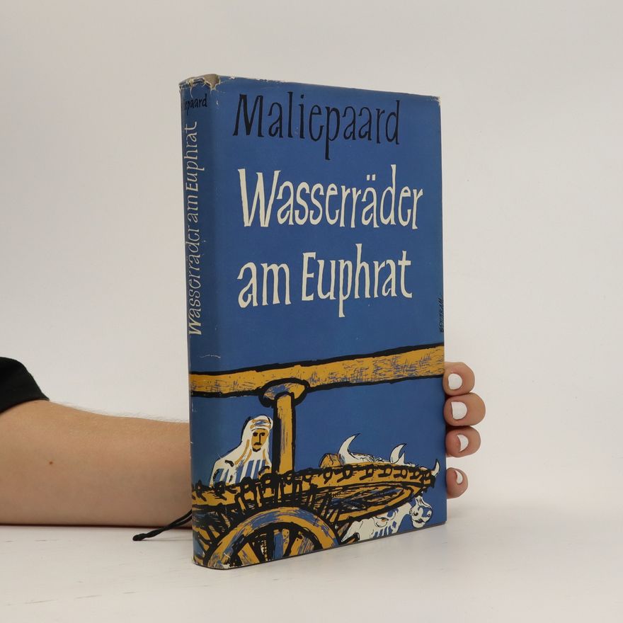 C.H.J Maliepaard Wasserräder am Euphrat