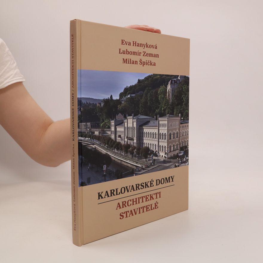 Eva Hanyková Karlovarské domy. Architekti. Stavitelé