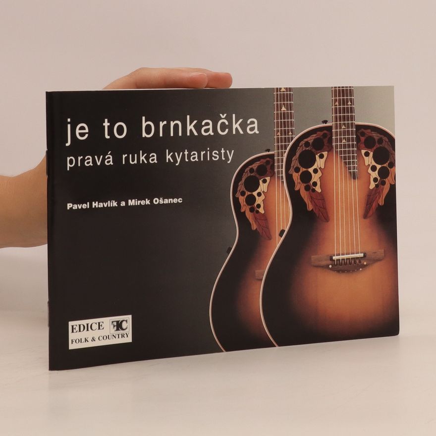 Mirek Ošanenec Je to brnkačka (pravá ruka kytaristy)