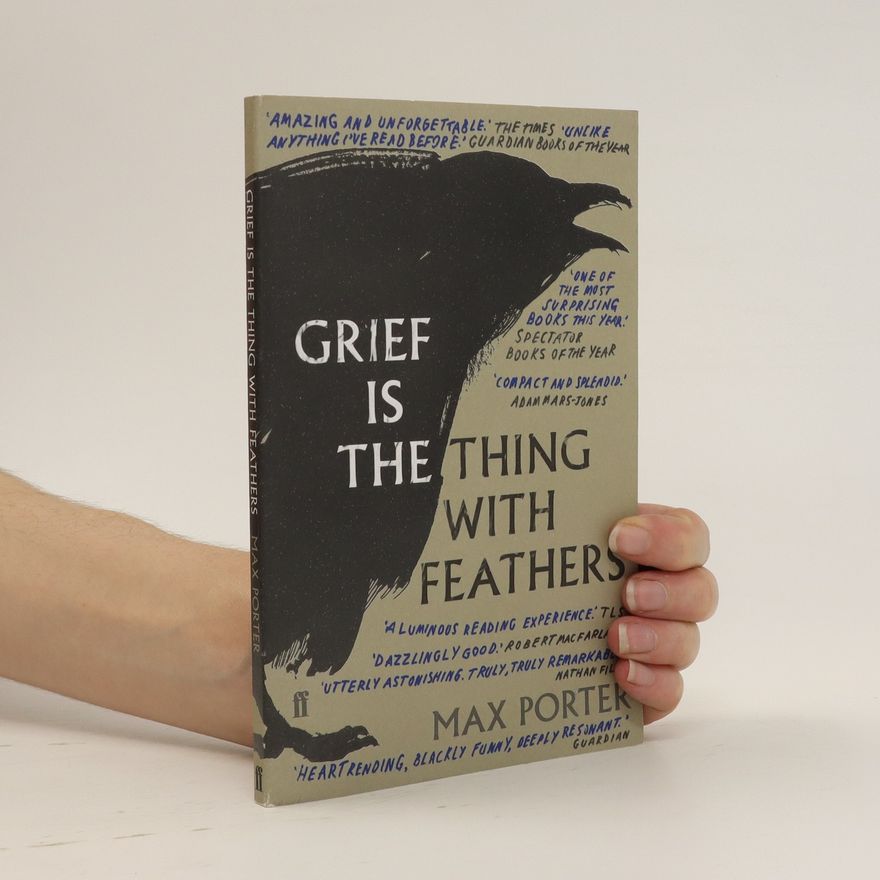 Max Porter Grief is the Thing with Feathers