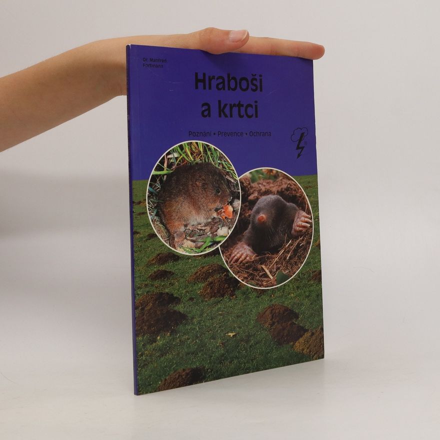 Manfred Fortmann Hraboši a krtci : poznání, prevence, ochrana