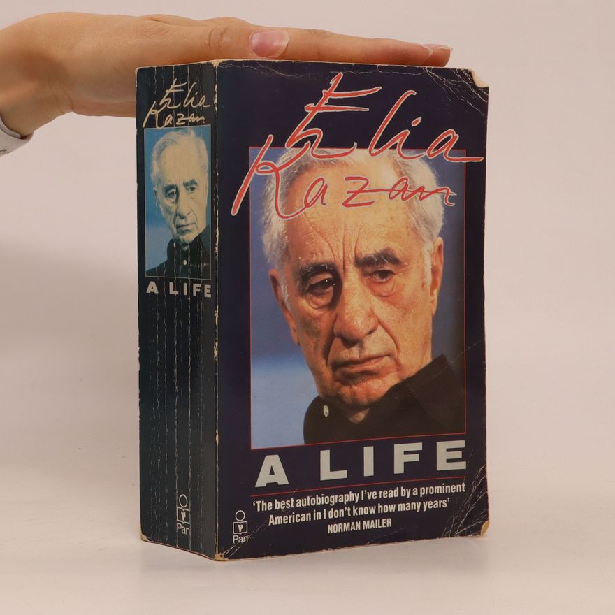 Elia Kazan A Life