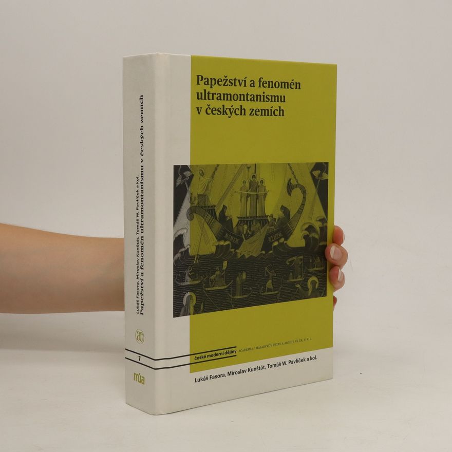Miroslav Kunštát Papežství a fenomén ultramontanismu v českých zemích