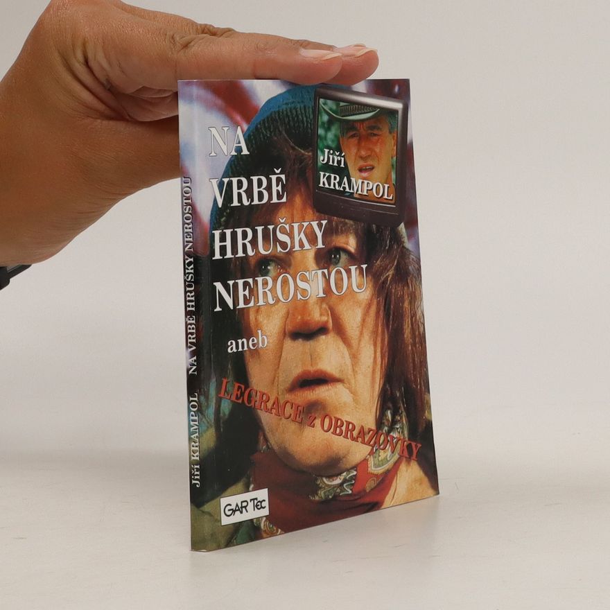 Jiří Krampol Na vrbě hrušky nerostou : nejvtipnější odpovědi, vtipy, anekdoty a nápady z obrazovky
