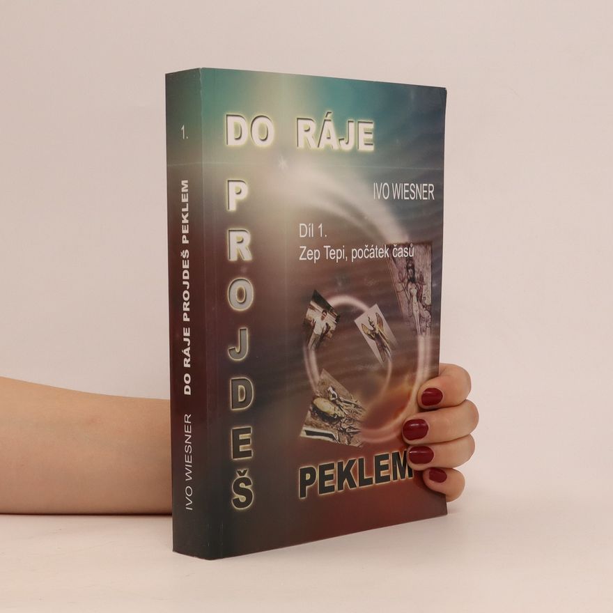 Ivo Wiesner Do ráje projdeš peklem. Díl první, Zep Tepi, počátek časů