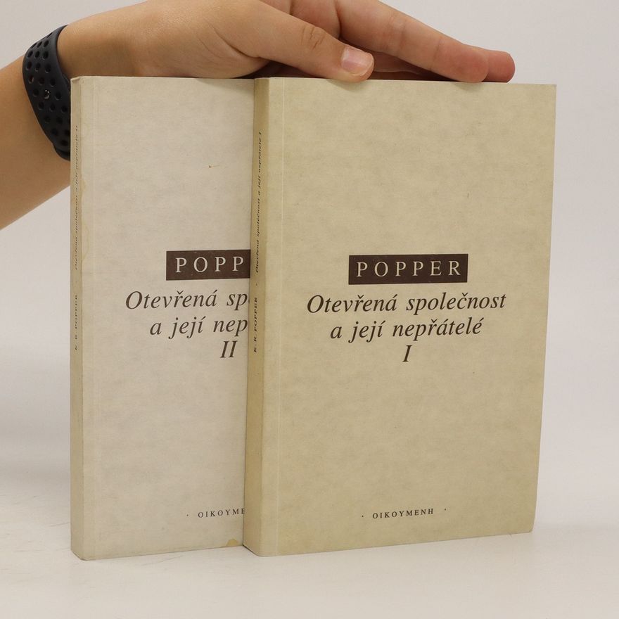 Karl Popper Otevřená společnost a její nepřátelé I. - II. díl