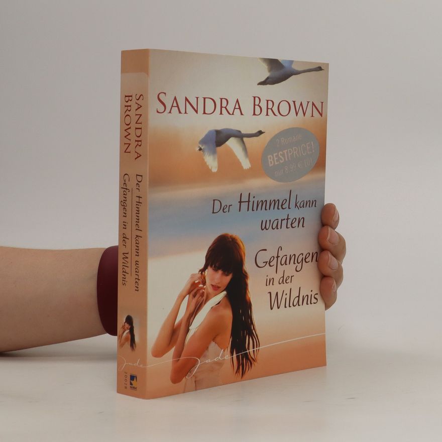 Sandra Brown Der Himmel kann warten. Gefangen in der Wildniss