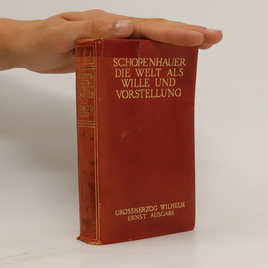 Arthur Schopenhauer Die Welt als Wille und Vorstellung