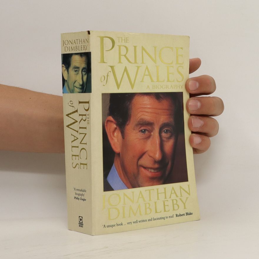 Jonathan Dimbleby The Prince of Wales : a biography