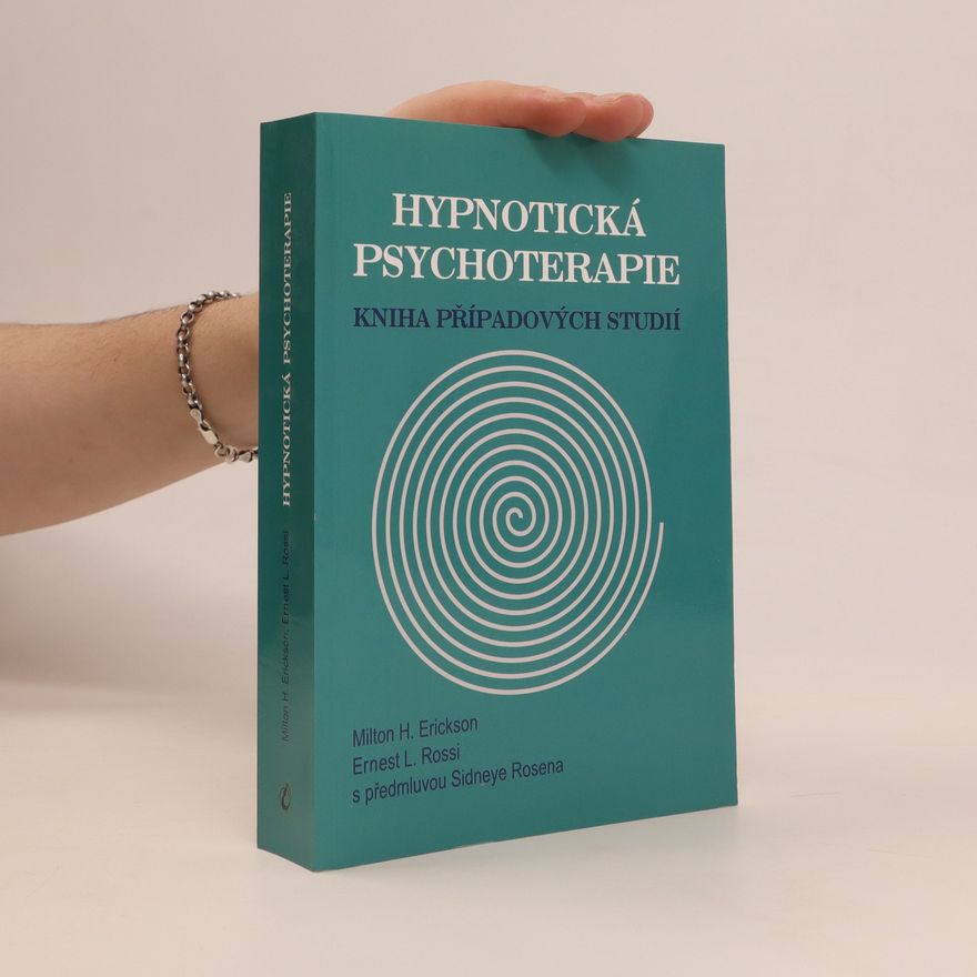 Milton Hyland Erickson Hypnotická psychoterapie, kniha případových studií