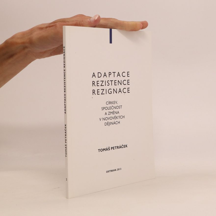 Tomáš Petráček Adaptace, rezistence, rezignace