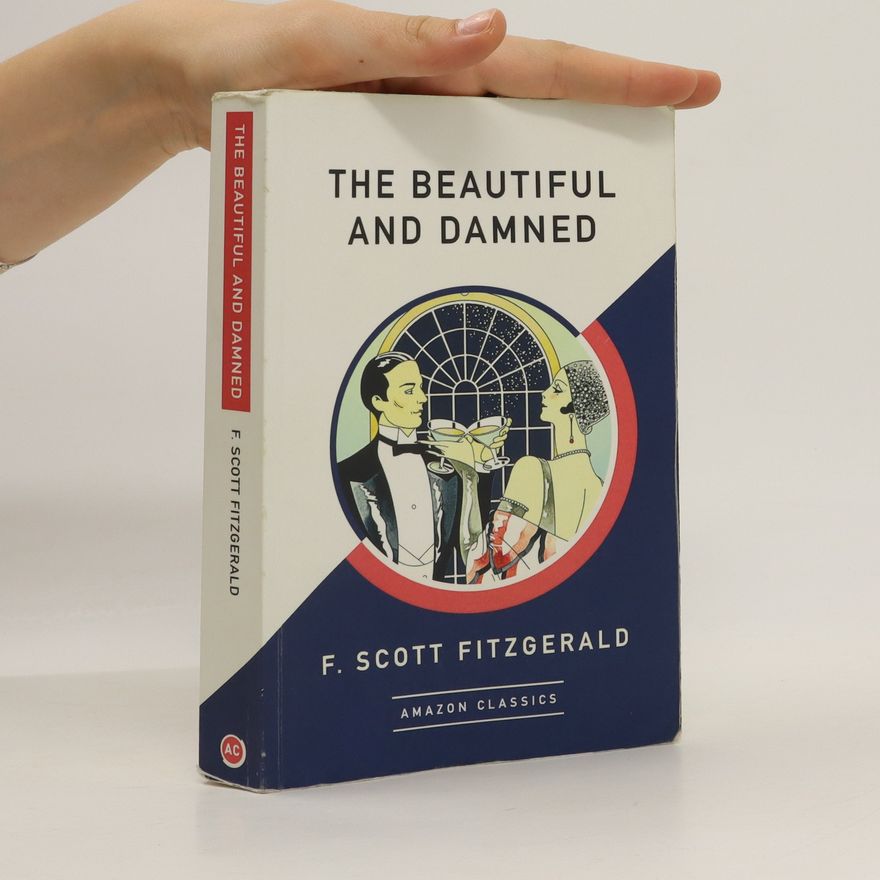 Francis Scott Fitzgerald The Beautiful and Damned