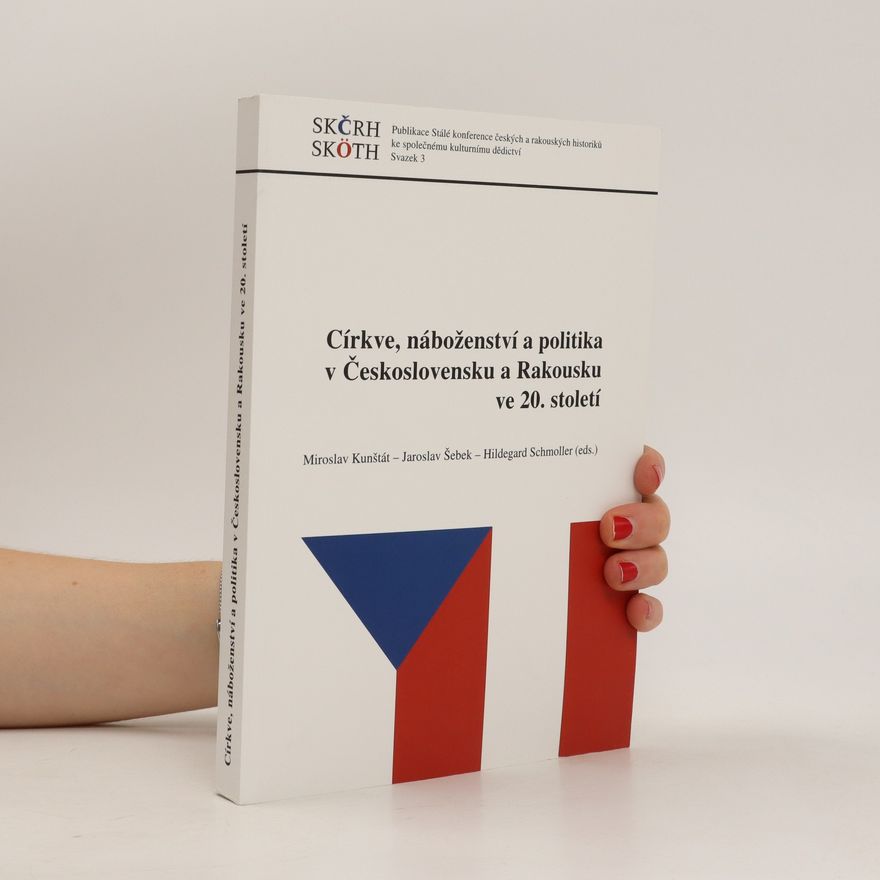 Hildegard Schmoller Církve, náboženství a politika v Československu a Rakousku ve 20. století