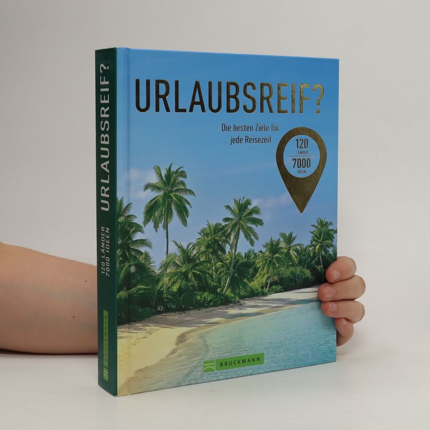 Auteurscollectief Urlaubsreif? Die besten Ziele für jede Reisezeit