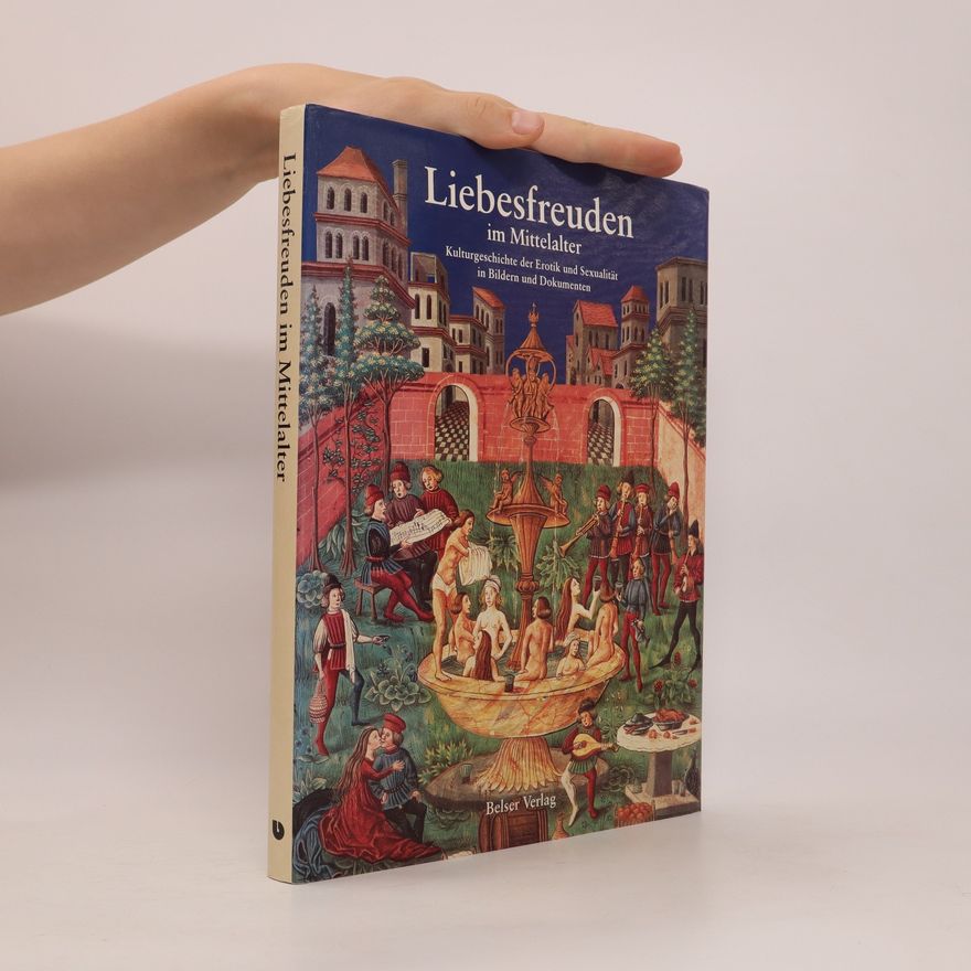 Gabriele Bartz Liebesfreuden im Mittelalter