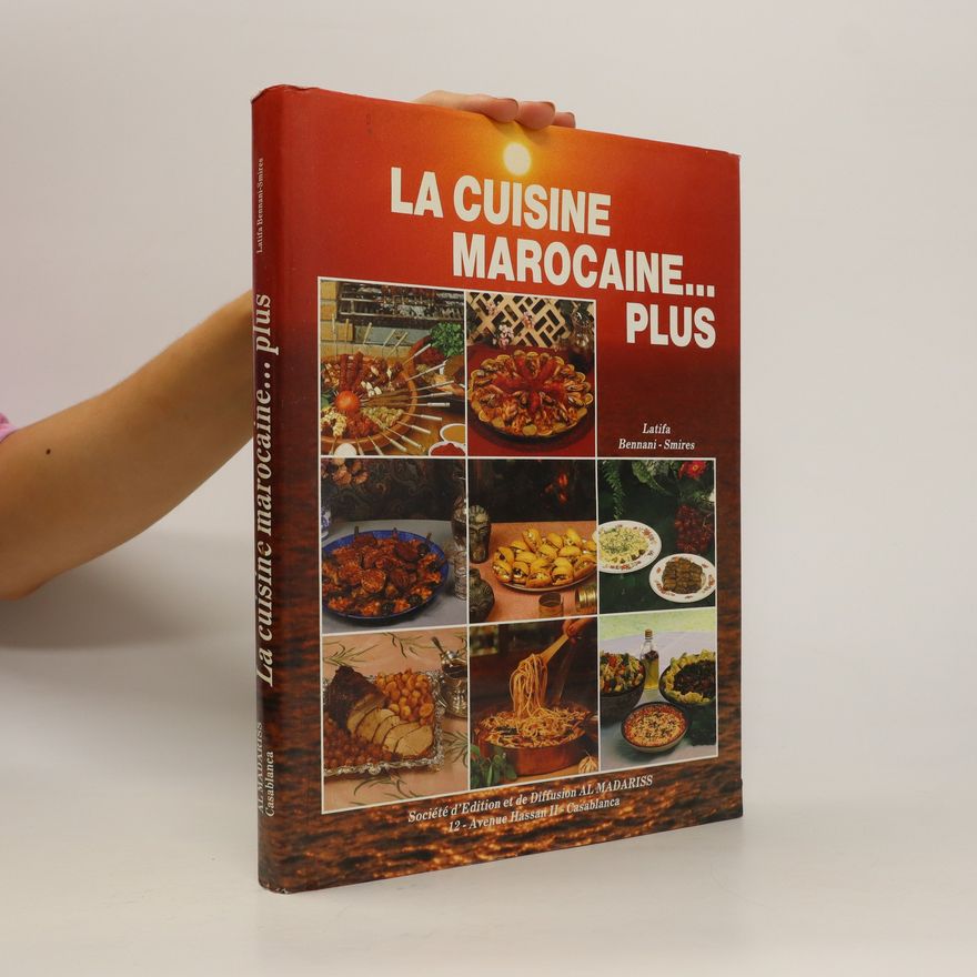 Latifa Bennani Smirés La cuisine marocaine... plus