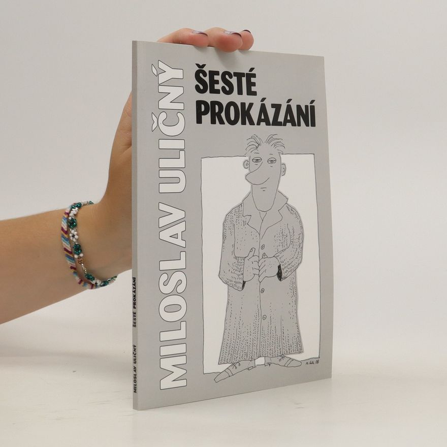 Miloslav Uličný Šesté prokázání
