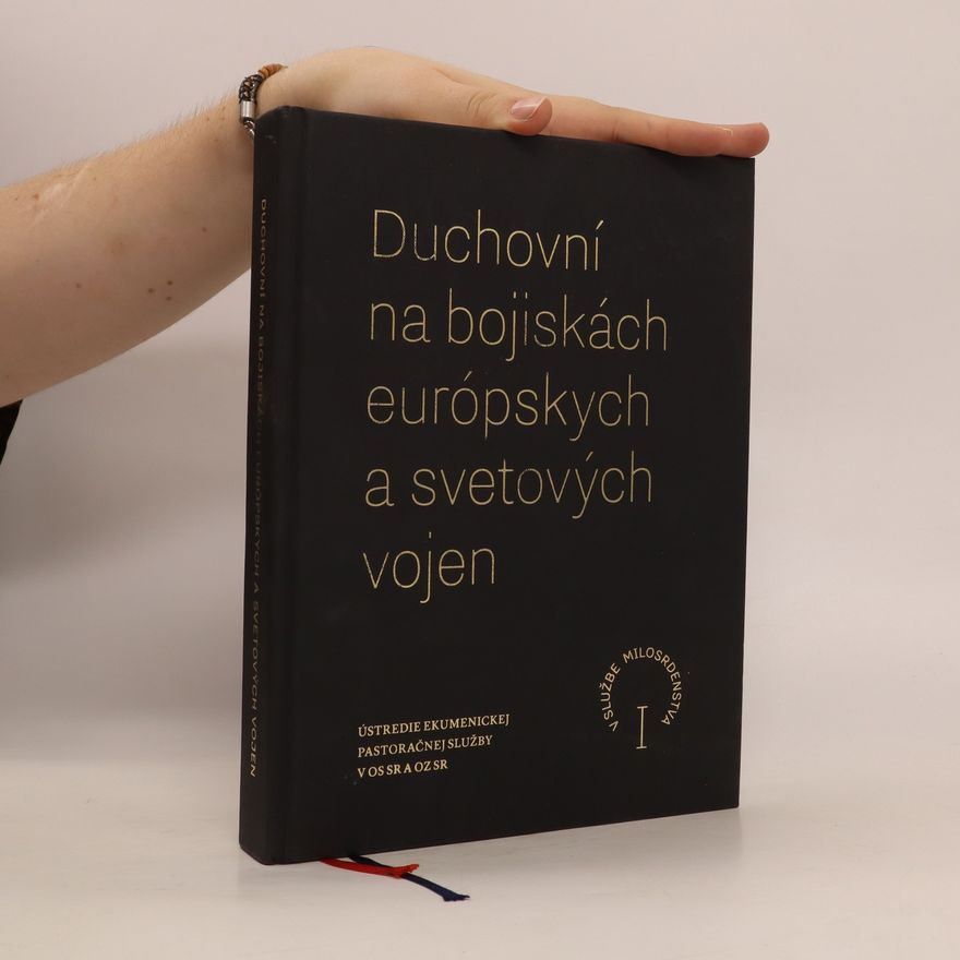 Kolektiv autorů Duchovní na bojiskách európskych a svetových vojen - V službe milosrdenstva I.