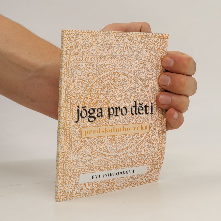 Eva Pohlodková Jóga pro děti předškolního věku