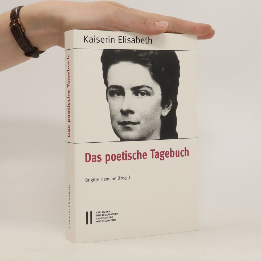 Brigitte Hamann Kaiserin Elisabeth. Das poetische Tagebuch
