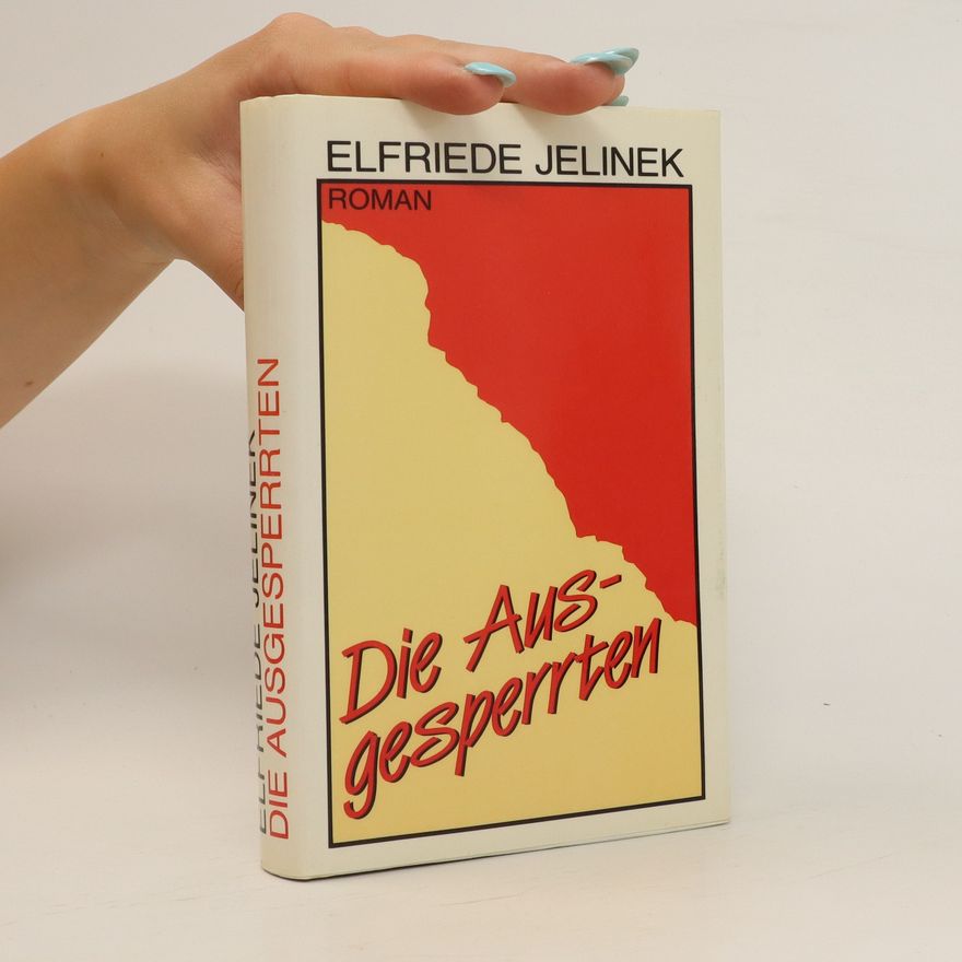 Elfriede Jelinek Die Ausgesperrten