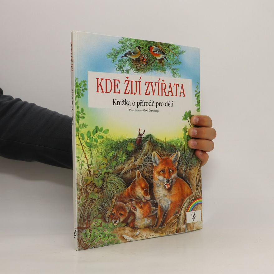 Gerd Ohnesorge Kde žijí zvířata. Knížka o přírodě pro děti