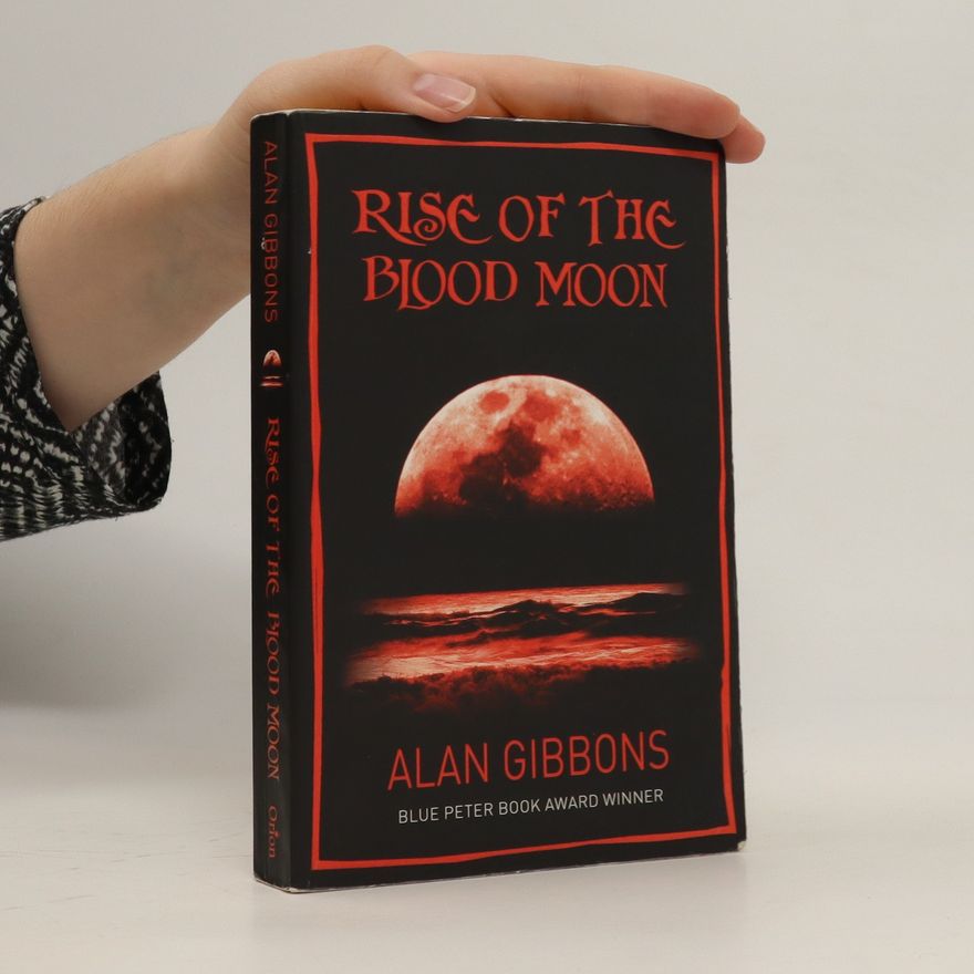 Alan Gibbons Rise of the Blood Moon