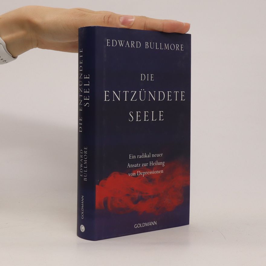 Edward Bullmore Die entzündete Seele