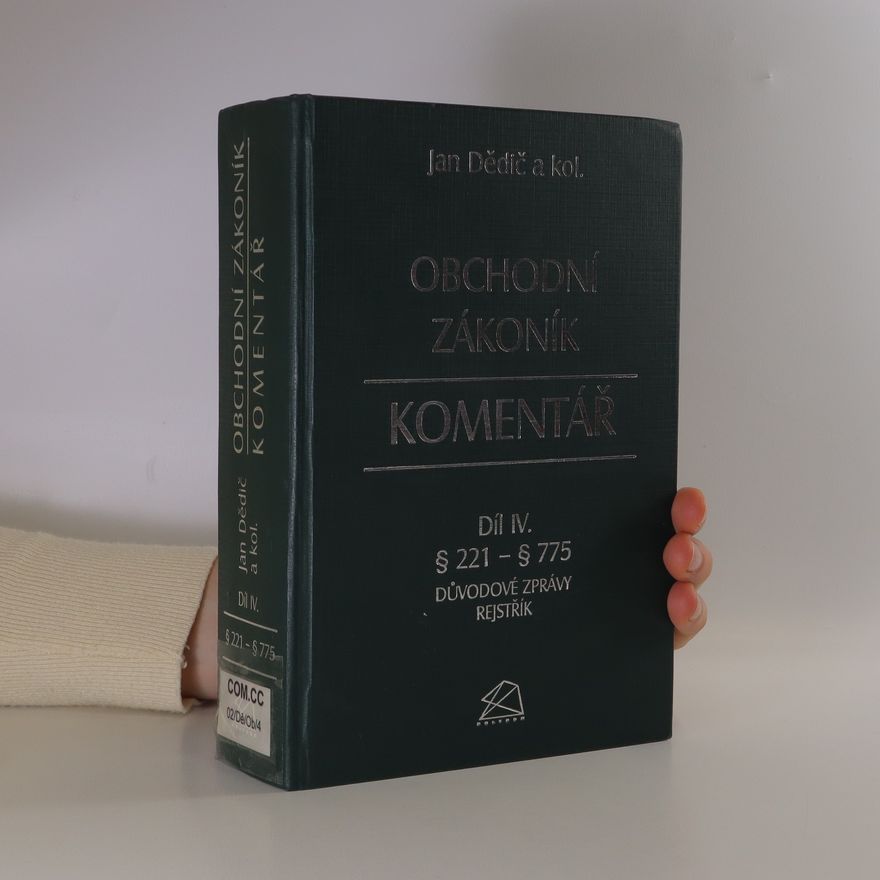 Jan Dědič Obchodní zákoník: komentář. Díl IV.