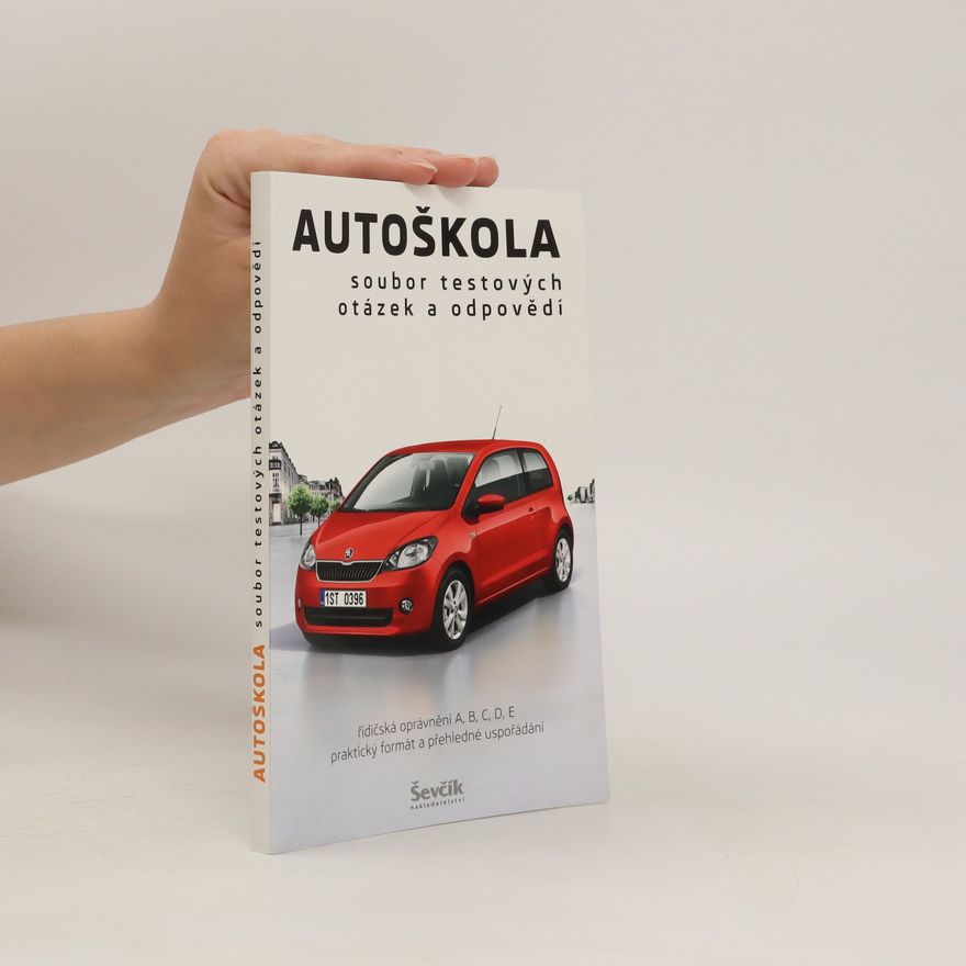 Jiří Ševčík Autoškola: soubor testových otázek a odpovědí