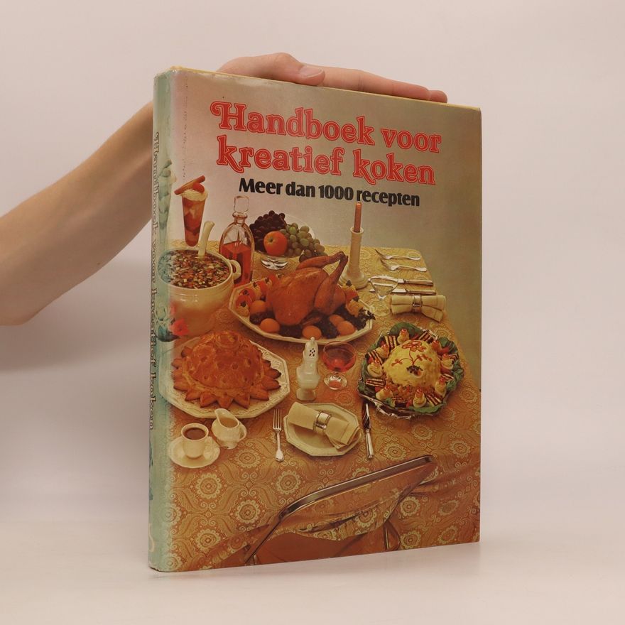 Auteurscollectief Handboek voor kreatief koken. Meer dan 1000 recept