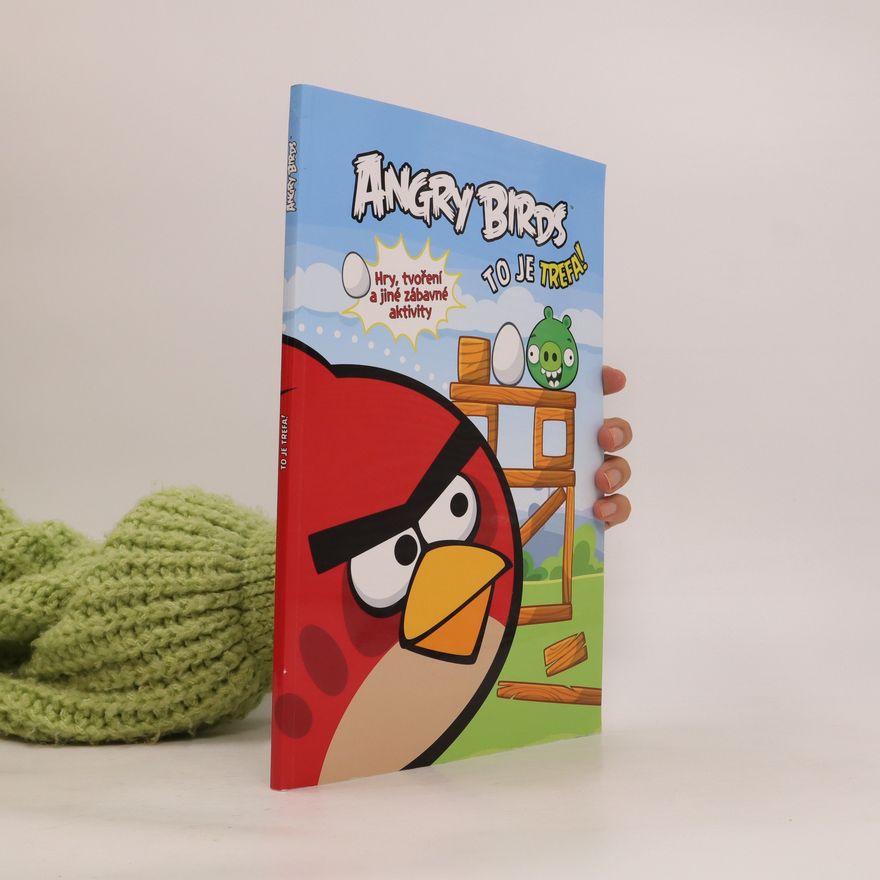 Pavel Dufek Angry birds: to je trefa! : hry, tvoření a jiné zábavné aktivity