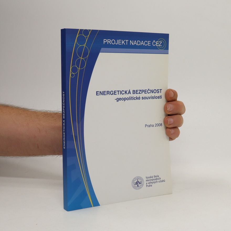 Various authors Energetická bezpečnost - geopolitické souvislosti