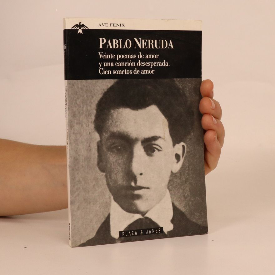 Pablo Neruda Veinte poemas de amor y una canción desesperada