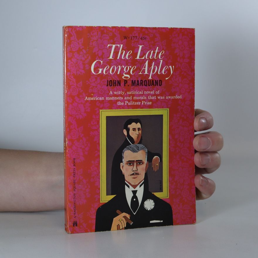 John P. Marquand The Late George Apley