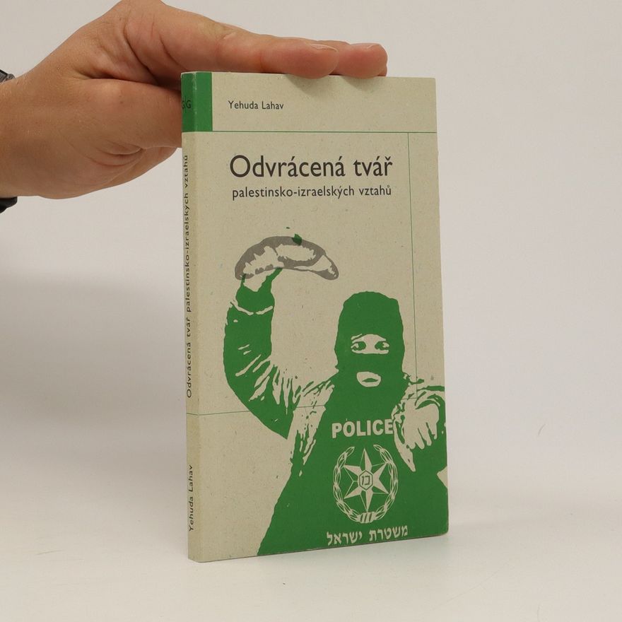 Yehuda Lahav Odvrácená tvář palestinsko-izraelských vztahů