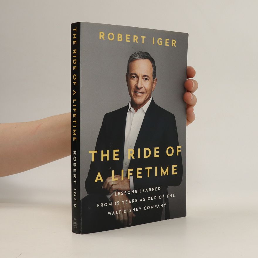 Bob Iger The Ride of a Lifetime