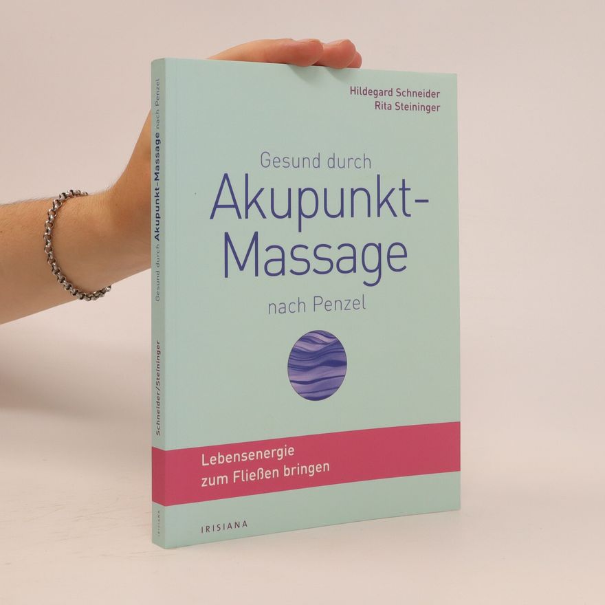 Hildegard Schneider Gesund durch Akupunkt-Massage nach Penzel