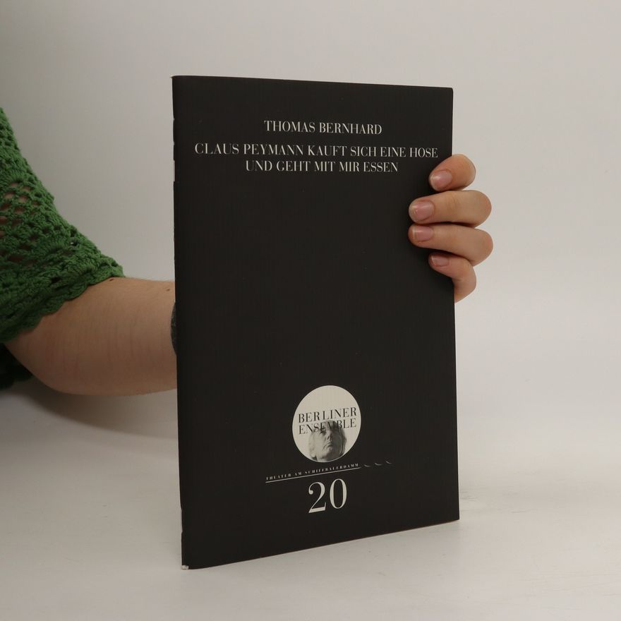 Thomas Bernhard Claus Peymann kauft sich eine Hose und geht mit mir essen