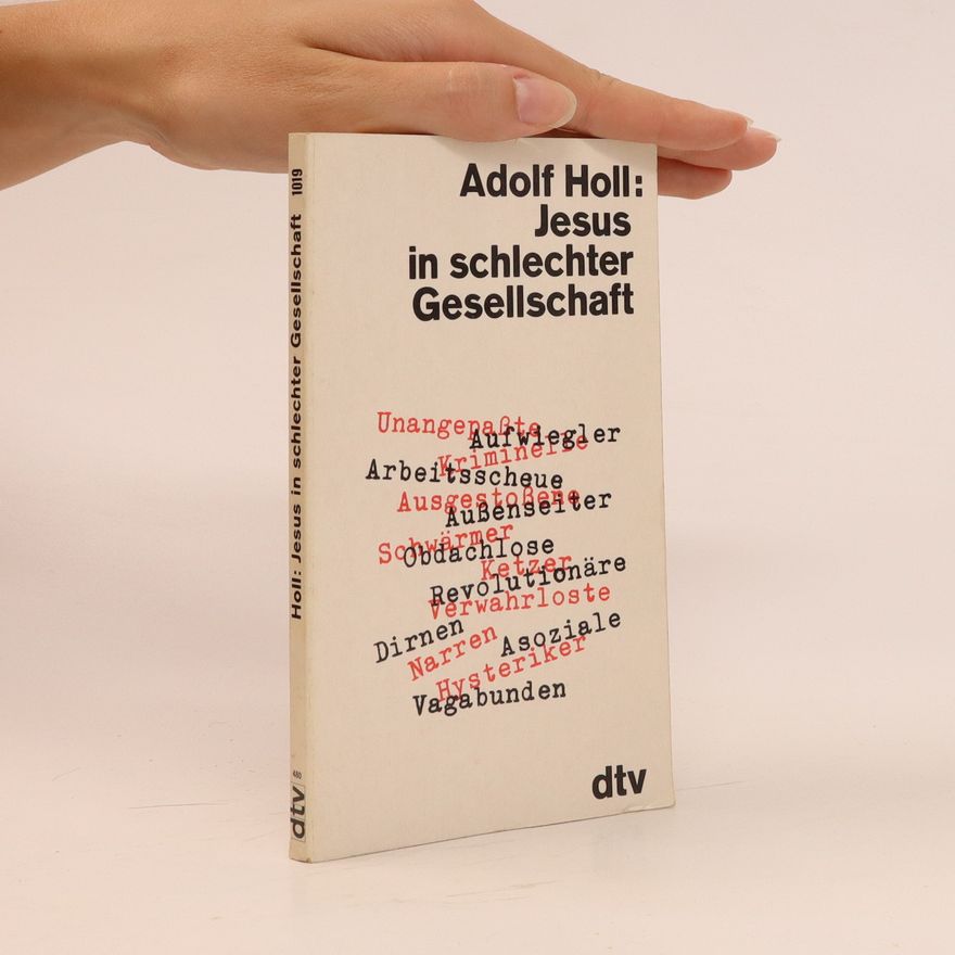 Adolf Holl Jesus in schlechter Gesellschaft