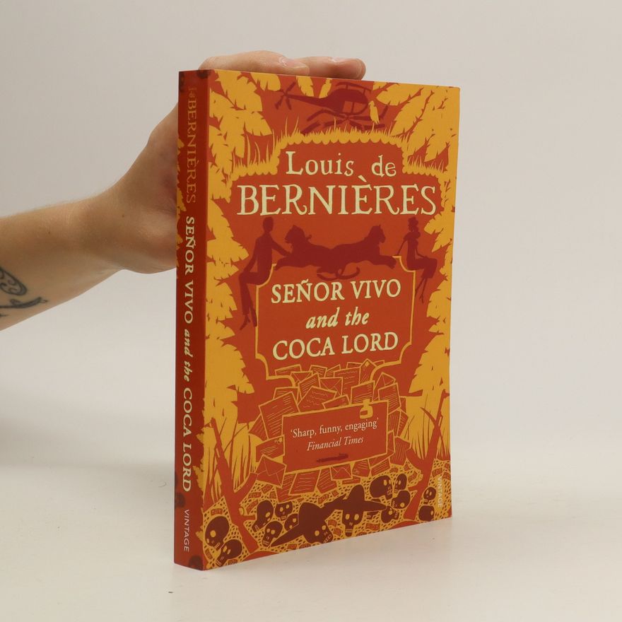 Louis de Bernières Señor Vivo and the Coca Lord