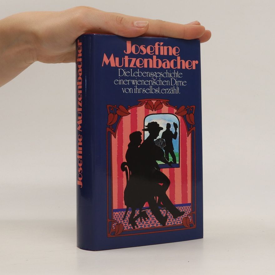 Josephine Mutzenbacher Die Lebensgeschichte einer wienerischen Dirne, von ihr selbst erzählt