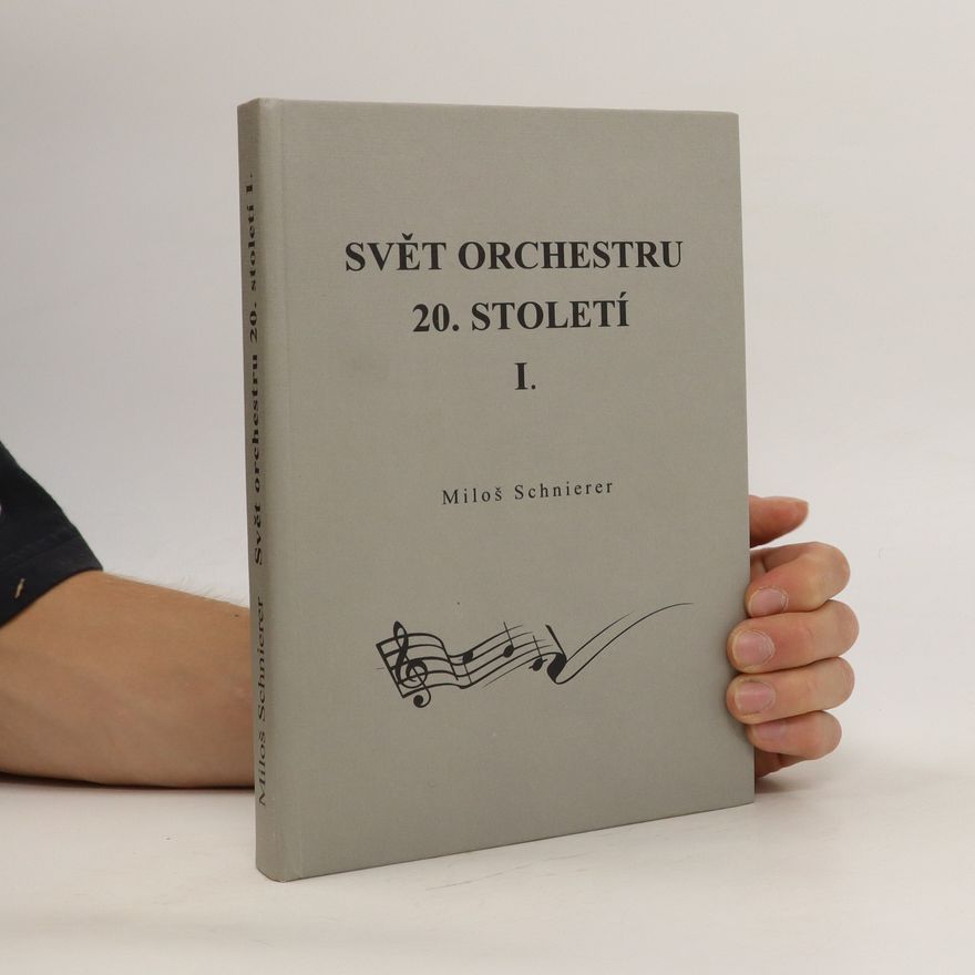 Miloš Schnierer Svět orchestru 20. století I.