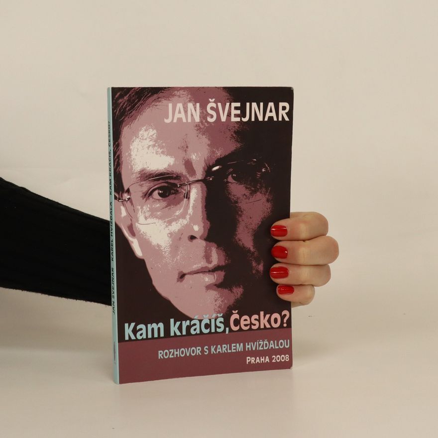 Karel Hvížďala Kam kráčíš, Česko?