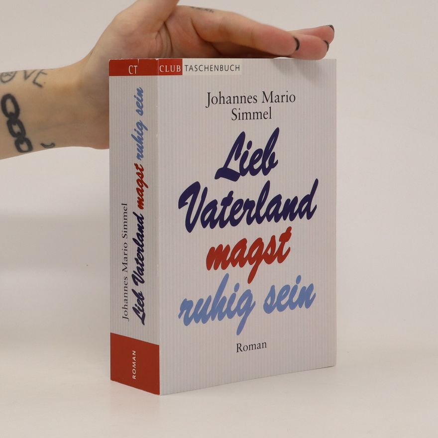 Johannes Mario Simmel Lieb Vaterland magst ruhig sein